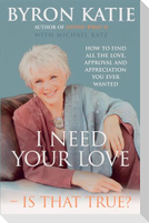 I Need Your Love - Is That True?