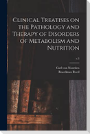 Clinical Treatises on the Pathology and Therapy of Disorders of Metabolism and Nutrition; v.3