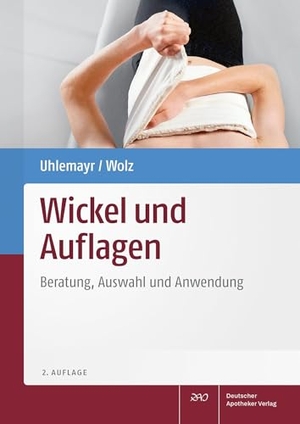 Uhlemayr, Ursula / Dietmar Wolz. Wickel und Auflagen - Beratung, Auswahl und Anwendung. Deutscher Apotheker Vlg, 2024.