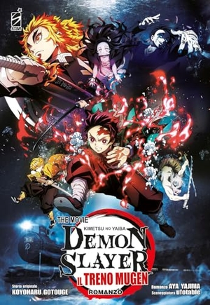 Gotouge, Koyoharu / Aya Yajima. Il treno Mugen. Demon slayer. Kimetsu no yaiba the movie. Star Comics, 2023.