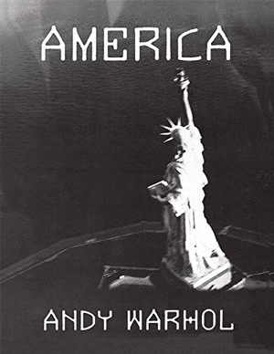 Warhol, Andy. America. Grove Atlantic, 2015.
