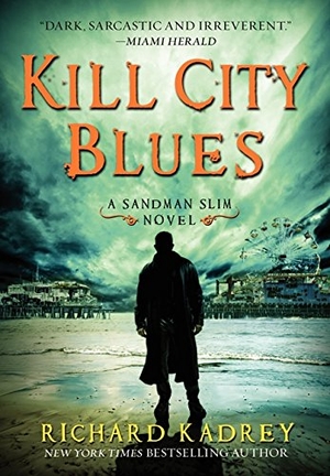 Kadrey, Richard. Kill City Blues. HarperCollins, 2013.