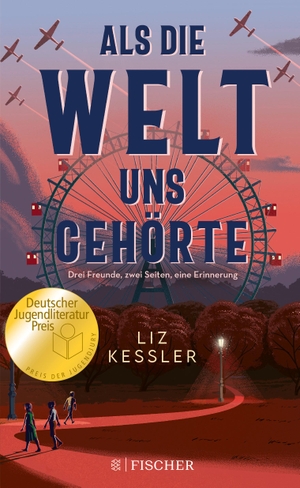 Kessler, Liz. Als die Welt uns gehörte - Gewinner des Deutschen Jugendliteraturpreises 2023 (Jugendjury)!. FISCHER KJB, 2022.