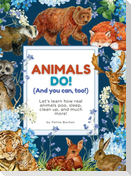Animals Do! (And You Can, Too!)