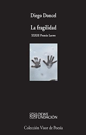 Doncel, Diego. La fragilidad. Visor Libros, S.L., 2021.