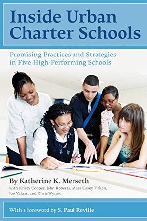 Merseth, Katherine K / Cooper, Kristy et al. Inside Urban Charter Schools - Promising Practices and Strategies in Five High-Performing Schools. Harvard Education PR, 2009.