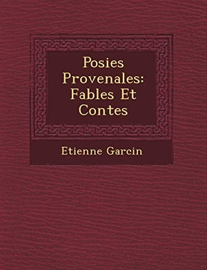 Garcin, Etienne. Po Sies Proven Ales: Fables Et Contes. BiblioLife, 2012.
