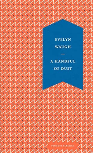Waugh, Evelyn. A Handful of Dust. Penguin Books Ltd, 2022.