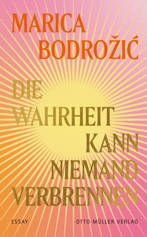 Bodro¿i¿, Marica. Die Wahrheit kann niemand verbrennen. Otto Müller Verlagsges., 2026.