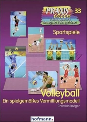 Kröger, Christian. Volleyball. Hofmann GmbH & Co. KG, 2009.