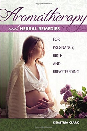 Clark, Demetria. Aromatherapy and Herbal Remedies. Publishers Group UK, 2015.