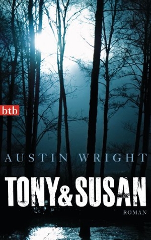 Wright, Austin. Tony & Susan. btb Taschenbuch, 2014.