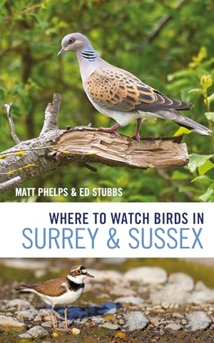 Stubbs, Ed / Matthew Phelps. Where to Watch Birds in Surrey and Sussex. Bloomsbury Publishing PLC, 2024.