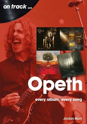 Blum, Jordan. Opeth - Every Album Every Song. Sonicbond Publishing, 2022.
