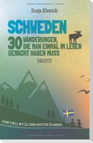 Schweden. 30 Wanderungen, die man einmal im Leben gemacht haben muss