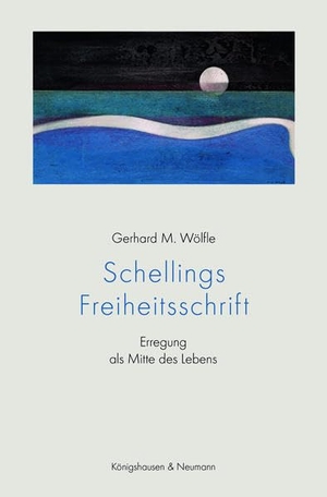 Wölfle, Gerhard M.. Schellings Freiheitsschrift - Erregung als Mitte des Lebens. Königshausen & Neumann, 2022.