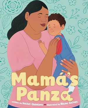 Quintero, Isabel. Mamá's Panza. Penguin Young Readers Group, 2024.