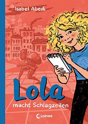 Abedi, Isabel. Lola macht Schlagzeilen (Band 2) - Kinderbuch-Klassiker ab 9 Jahren - neu illustriert und mit zeitgemäßen Überarbeitungen. Loewe Verlag GmbH, 2023.