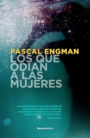 Engman, Pascal. Los Que Odian a Las Mujeres/ Those Who Hate Women. ROCA EDIT, 2021.