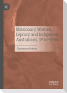 Missionary Women, Leprosy and Indigenous Australians, 1936¿1986