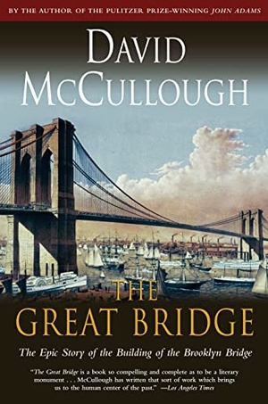 Mccullough, David. The Great Bridge. Simon & Schuster, 1983.