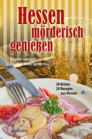 Speidel, Joachim / Quinke, Sibyl et al. Hessen mörderisch genießen. Wellhöfer Verlag, 2019.