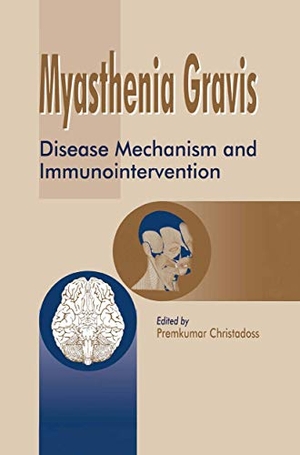 Christadoss, Premkumar (Hrsg.). Myasthenia Gravis - Disease Mechanism and Immunointervention. Springer Netherlands, 2012.