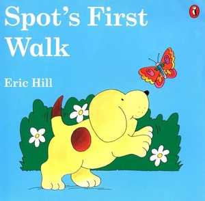 Hill, Eric. Spot's First Walk. Penguin Random House LLC, 2004.