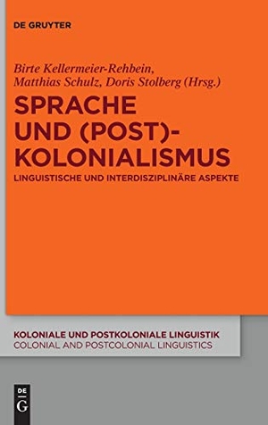 Kellermeier-Rehbein, Birte / Doris Stolberg et al (Hrsg.). Sprache und (Post)Kolonialismus - Linguistische und interdisziplinäre Aspekte. De Gruyter, 2018.