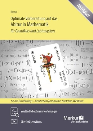 Rosner, Stefan. Optimale Vorbereitung auf das Abitur in Mathematik (NRW). Für Grundkurs und Leistungskurs - Verständliche Zusammenfassungen zu allen Themen für alle Berufskollegs und beruflichen Gymnasien. Merkur Verlag, 2024.