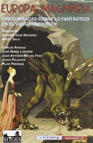Pedraza, Pilar. Europa imaginaria : cinco miradas sobre lo fantástico en el viejo continente. Valdemar, 2006.