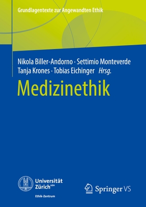 Biller-Andorno, Nikola / Settimio Monteverde et al (Hrsg.). Medizinethik. Springer-Verlag GmbH, 2021.