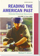 The American Promise, Value Edition, Volume 2 8e & Reading the American Past: Selected Historical Documents, Volume 2: Since 1865 8e