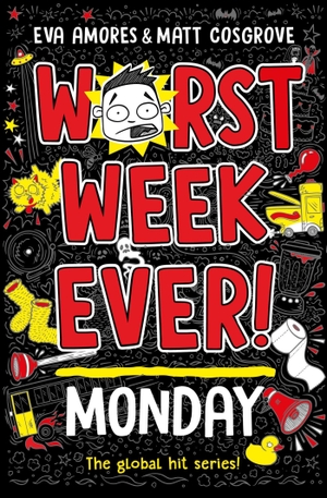 Amores, Eva / Matt Cosgrove. Worst Week Ever!  Monday. Simon + Schuster UK, 2023.