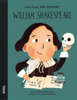 Sánchez Vegara, María Isabel. William Shakespeare - Little People, BIG DREAMS (Deutsche Ausgabe) - Kinderbuch ab 4 Jahre. Insel Verlag GmbH, 2026.