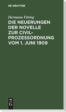 Die Neuerungen der Novelle zur Civilprozeßordnung vom 1. Juni 1909