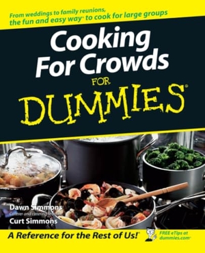 Simmons, Dawn / Curt Simmons. Cooking for Crowds For Dummies. Wiley, 2005.