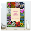Verrückt nach BLUMEN Artwork - Farben - Zitate (hochwertiger Premium Wandkalender 2024 DIN A2 hoch), Kunstdruck in Hochglanz