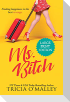 Ms. Bitch: Finding happiness is the best revenge.