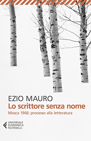Mauro, Ezio. Lo scrittore senza nome. Mosca 1966: processo alla letteratura. Feltrinelli, 2023.