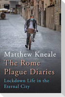 The Rome Plague Diaries: Lockdown Life in the Eternal City