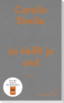 Ja heißt ja und ...
