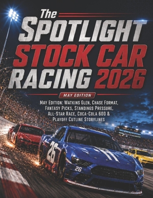 Deep. The SPOTLIGHT STOCK CAR RACING 2026 MAY EDITION - May Edition: Watkins Glen, Chase Format, Fantasy Picks, Standings Pressure, All-Star Race, Coca-Cola 600 & Playoff Cutline Storylines. Amazon Digital Services LLC - Kdp, 2026.