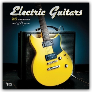 Publishers, Browntrout. Electric Guitars - Elektrische Gitarren 2027 - 16-Monatskalender - Original BrownTrout-Kalender [Mehrsprachig] [Kalender]. Browntrout Verlags GmbH, 2026.