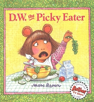 Brown, Marc. D.W. the Picky Eater. Little, Brown Books for Young Readers, 1997.