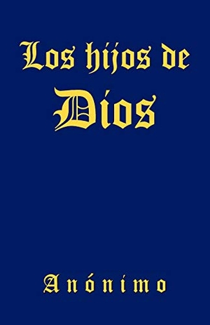 Anonimo. Los Hijos de Dios. Palibrio, 2012.