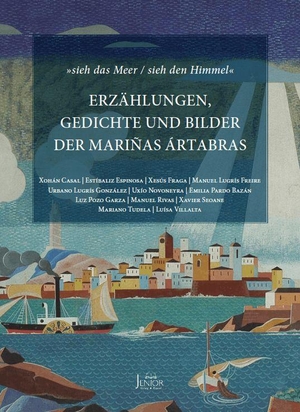 Gómez-Montero, Javier / Olivia Rodríguez-González et al (Hrsg.). 'sieh das Meer / sieh den Himmel' - Erzählungen, Gedichte und Bilder der Mariñas Ártabras. Jenior Verlag Winfried, 2026.