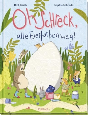 Barth, Rolf. Oh Schreck, alle Eierfarben weg! - Lustiges Oster-Bilderbuch zum Vorlesen oder Selberlesen ab 4 Jahren. Ein tolles Geschenk fürs Osternest. Pattloch Geschenkbuch, 2026.