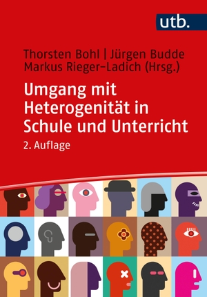 Bohl, Thorsten / Jürgen Budde et al (Hrsg.). Umgang mit Heterogenität in Schule und Unterricht - Grundlagentheoretische Beiträge und didaktische Reflexionen. UTB GmbH, 2023.