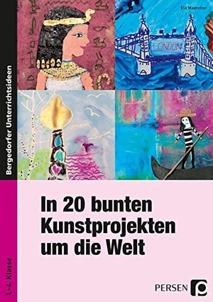 Madreiter, Ela. In 20 bunten Kunstprojekten um die Welt - 1. bis 4. Klasse. Persen Verlag i.d. AAP, 2017.